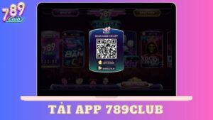 Tìm hiểu về app 789Club và cách tải app hiệu quả